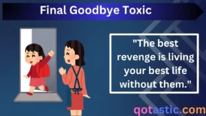 Read more about the article Final Goodbye Toxic Relationship Quotes: Say Goodbye with Strength and Sass