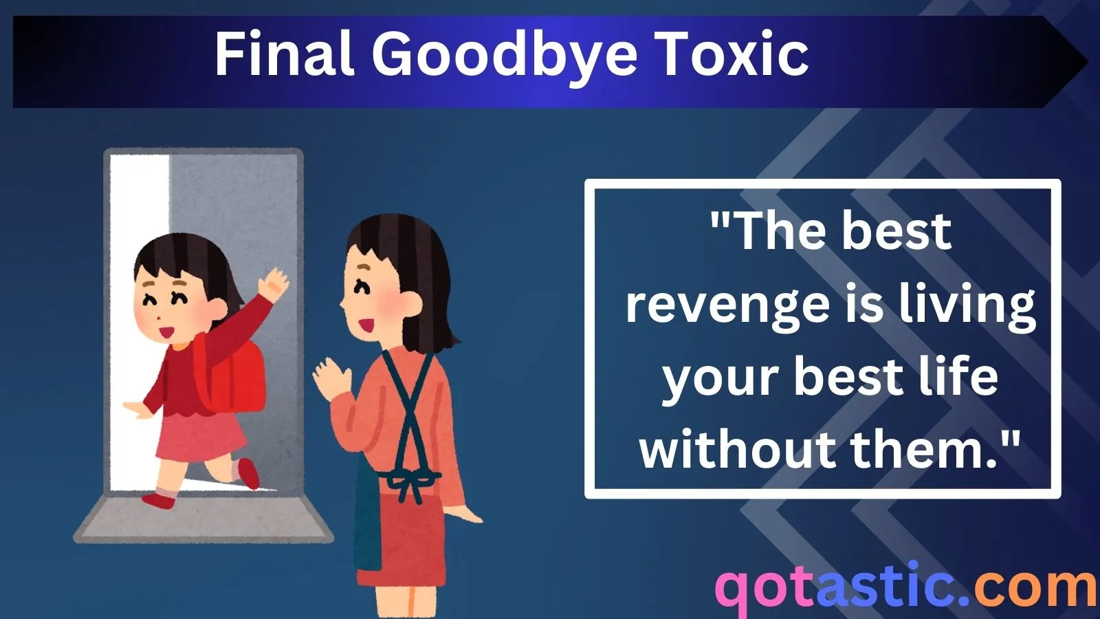 You are currently viewing Final Goodbye Toxic Relationship Quotes: Say Goodbye with Strength and Sass
