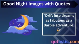 Read more about the article Good Night Images with Quotes: Best Barbie-Inspired Captions for Sweet Dreams