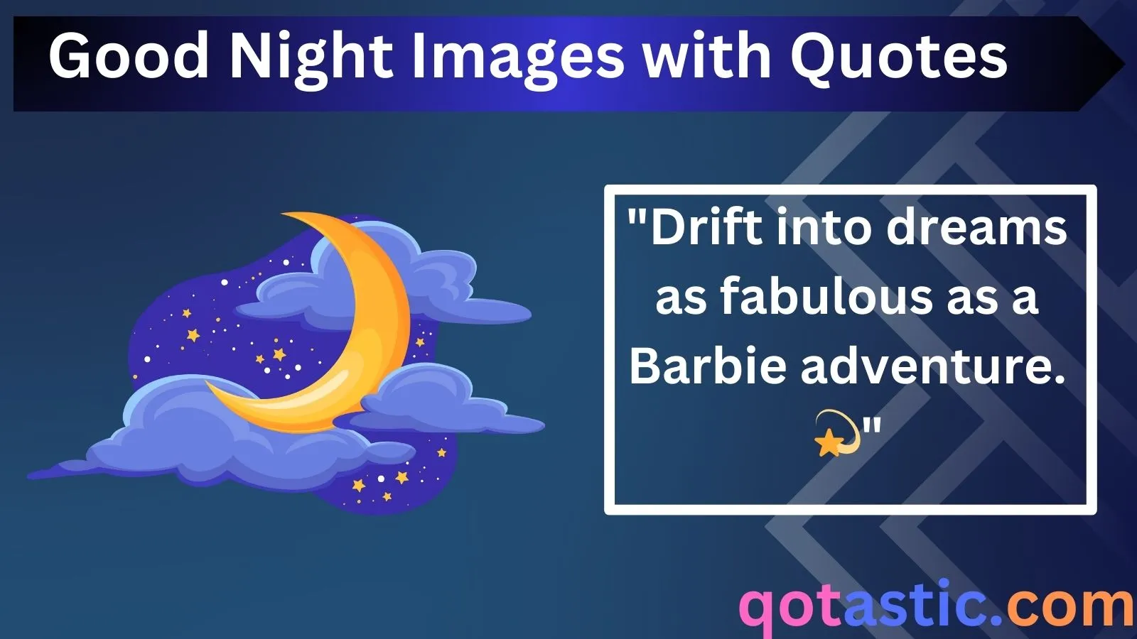 You are currently viewing Good Night Images with Quotes: Best Barbie-Inspired Captions for Sweet Dreams