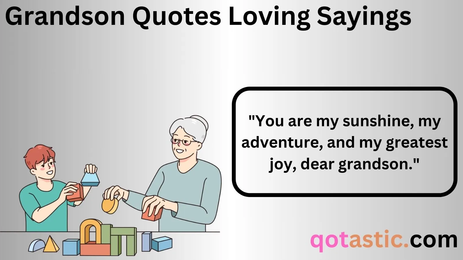 You are currently viewing Grandson Quotes: Heartwarming, Funny & Loving Sayings for Your Grandboy