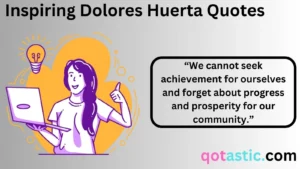 Read more about the article 50+ Inspiring Dolores Huerta Quotes on Justice, Leadership, and Change