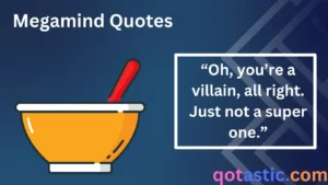 Read more about the article Megamind Quotes: The Funniest and Most Iconic Lines from the Blue Genius