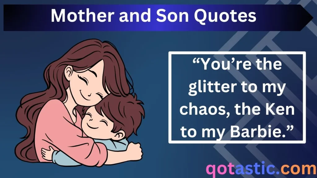 Mother and Son Quotes: Barbie-Inspired Fun for Captions, Jokes, and Heartfelt Moments