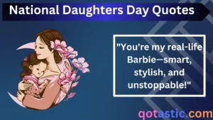 Read more about the article National Daughters Day Quotes: 90+ Best Barbie-Inspired Captions & Sayings