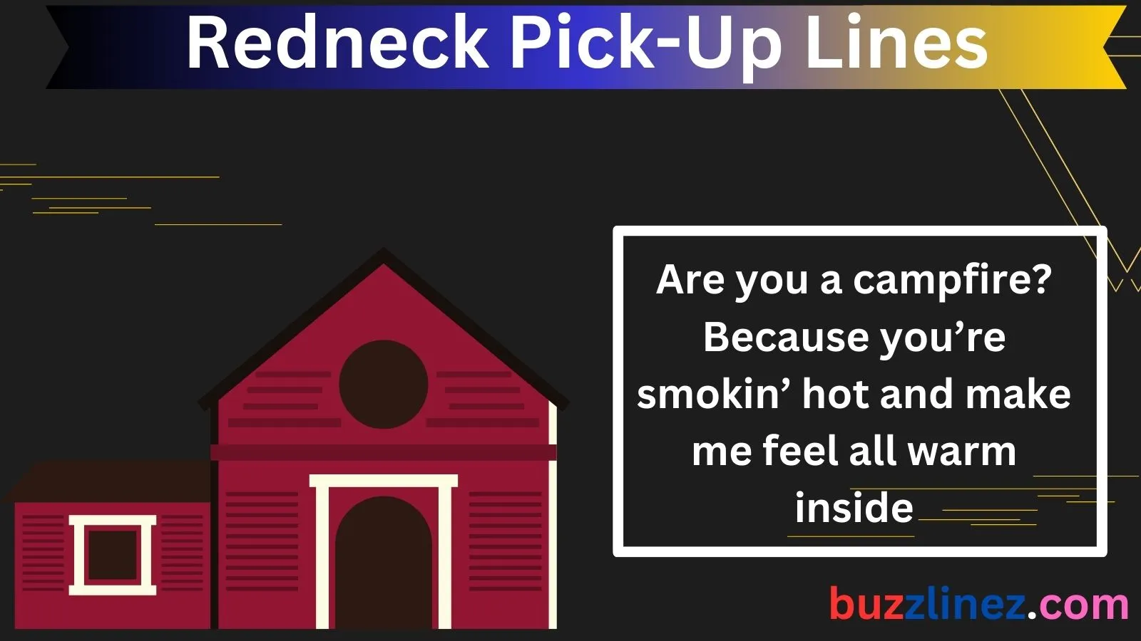 You are currently viewing Redneck Pick-Up Lines: 100+ Funny & Flirty Country Charmers